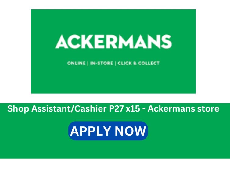 Shop Assistant/Cashier P27 x15 – Ackermans store